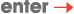 enter